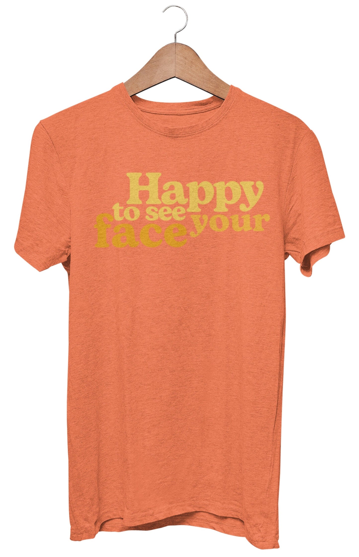 T-shirt Heureux de voir votre visage