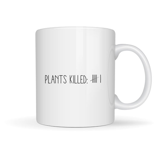 PLANTS KILLED 15oz MUG