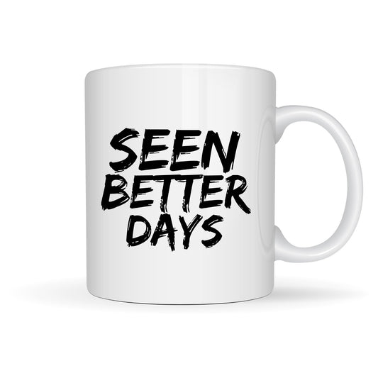 SEEN BETTER DAYS 15oz MUG
