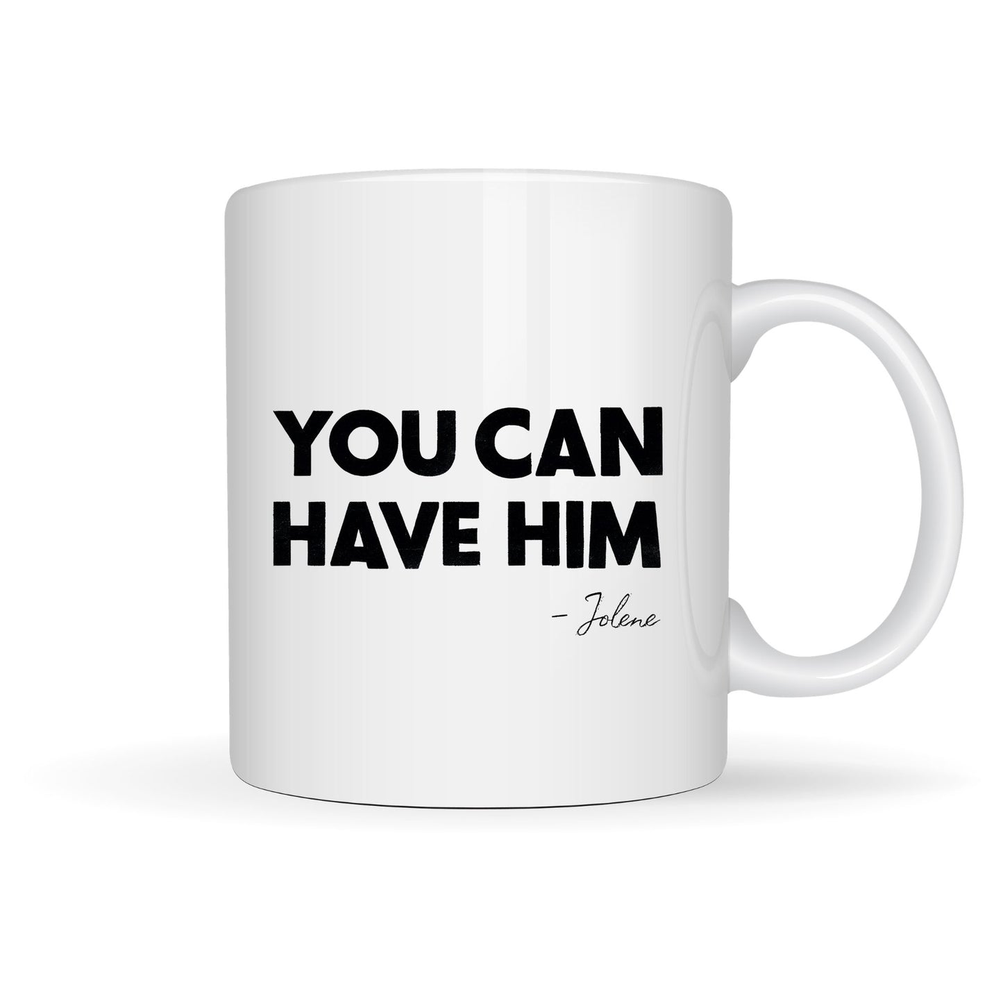 YOU CAN HAVE HIM 15oz MUG