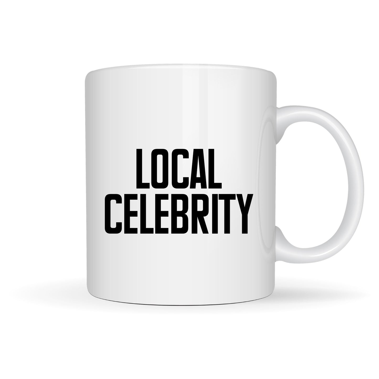 LOCAL CELEBRITY 15oz MUG