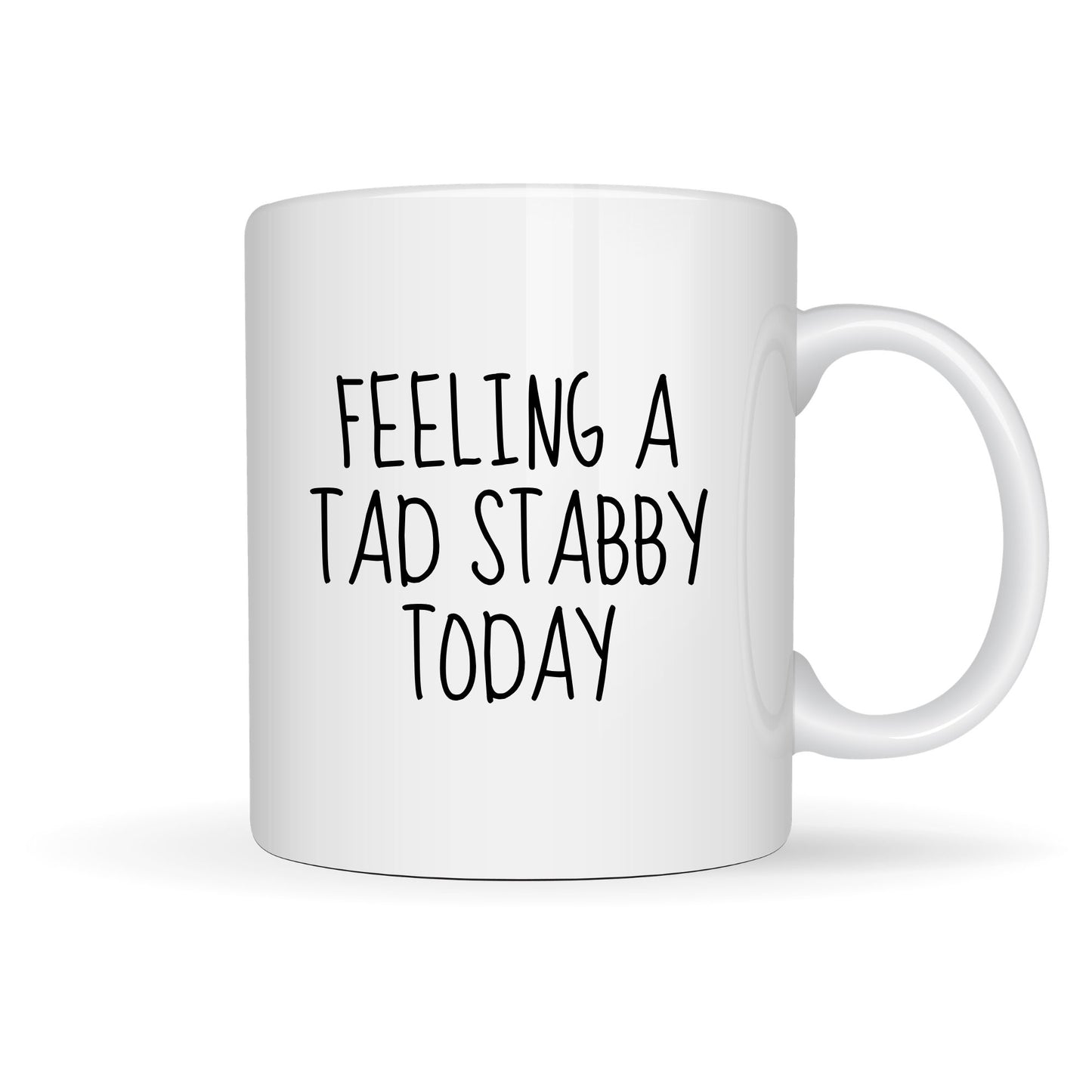 A TAD STABBY 15oz MUG