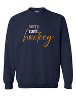 Load image into Gallery viewer, DOLLARD SORRY I CAN&#39;T ADULT CREWNECK
