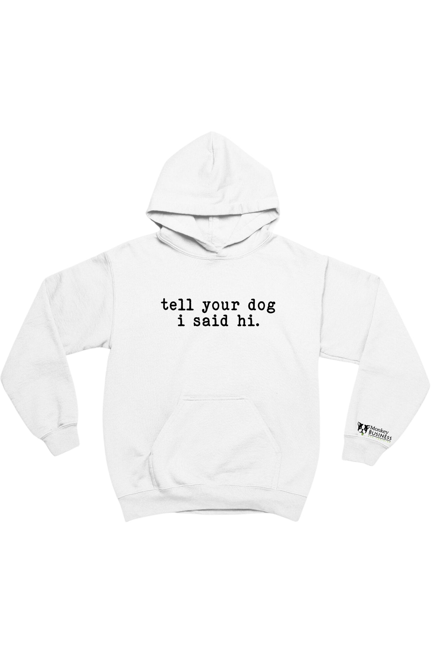 MB Hoodie- Say Hi To Your Dog