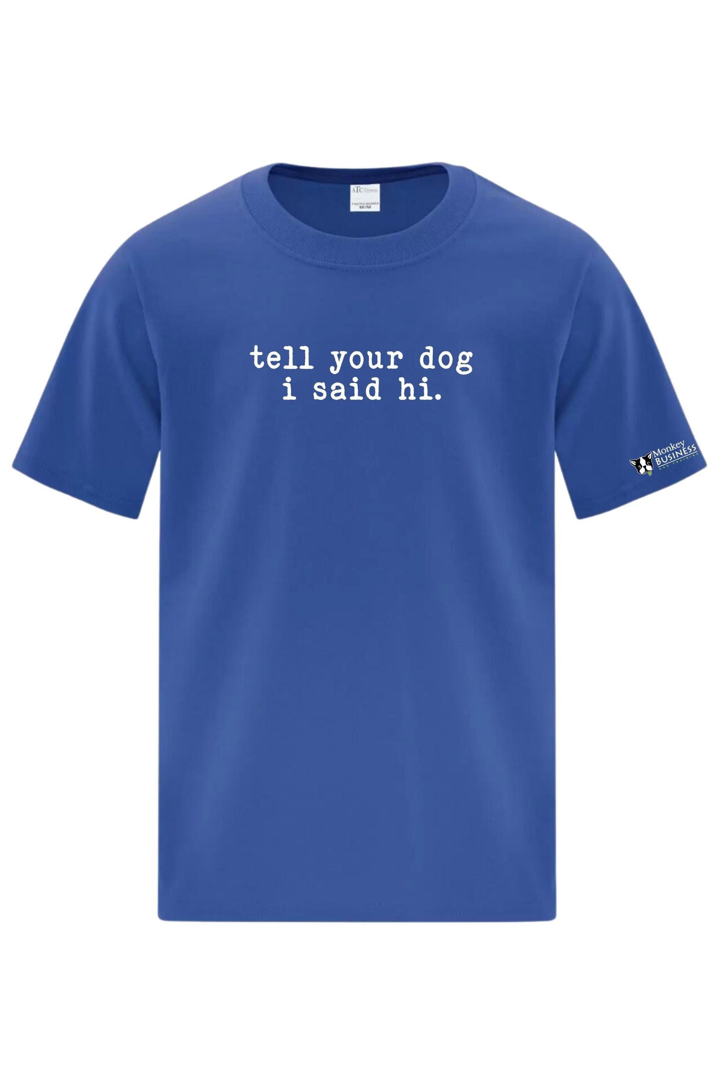 MB Youth T-Shirt- Say Hi To Your Dog