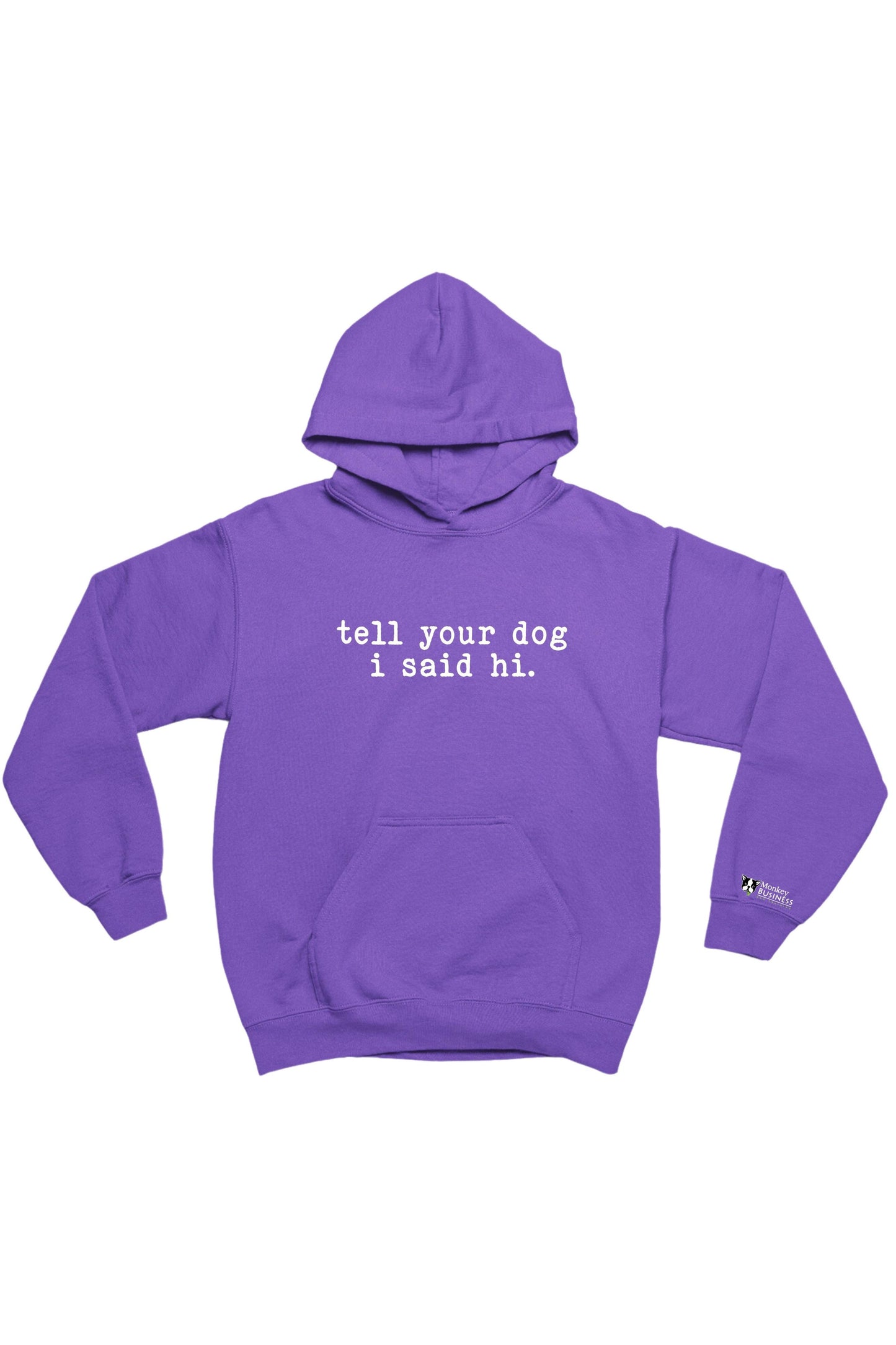 MB Hoodie- Say Hi To Your Dog