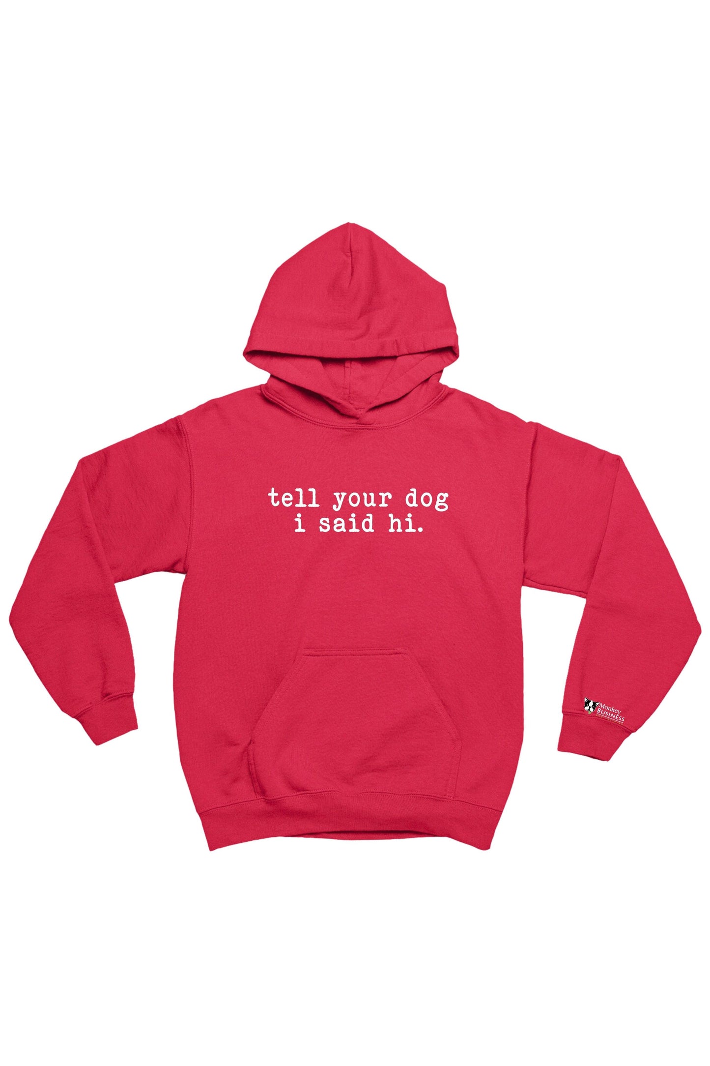 MB Hoodie- Say Hi To Your Dog