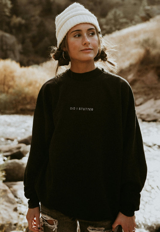 Did I Stutter Crewneck Sweatshirt