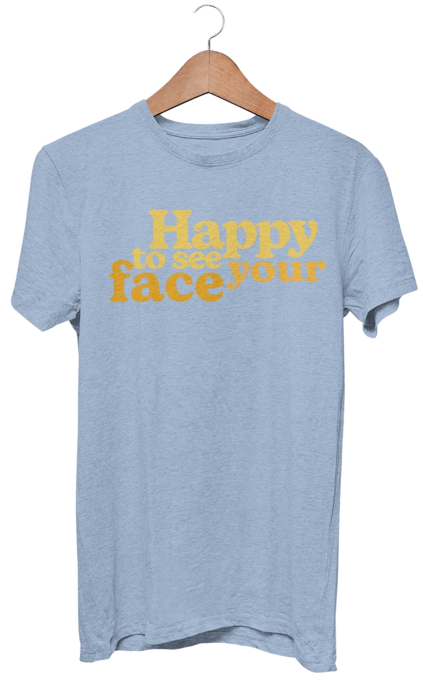 T-shirt Heureux de voir votre visage