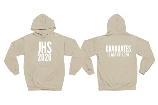 JHS GRAD 2026 HOODIE- LARGE JHS 2026 ON FRONT- GRADUATES LARGE ON BACK