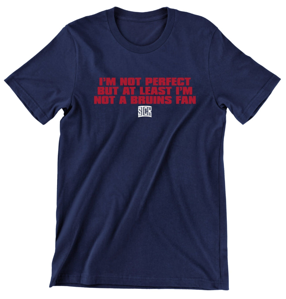 AT LEAST I'M NOT A BRUINS FAN T-SHIRT
