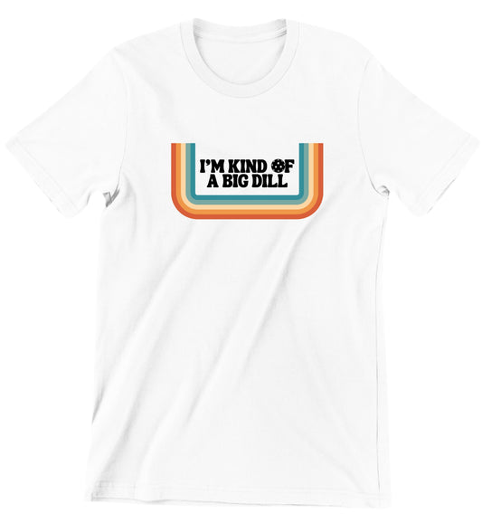Big Dill T-Shirt